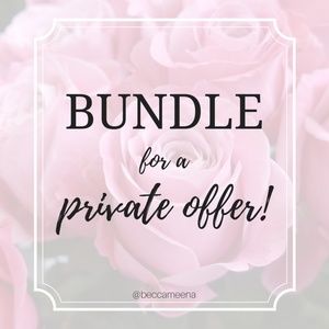 Bundle your favorite items for a private offer!
